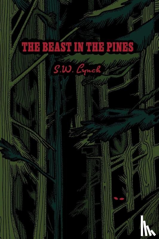 Lynch, S. W. - The Beast in the Pines