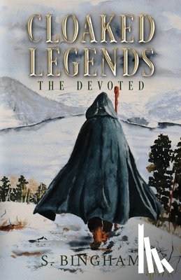 Bingham, S. - Cloaked Legends