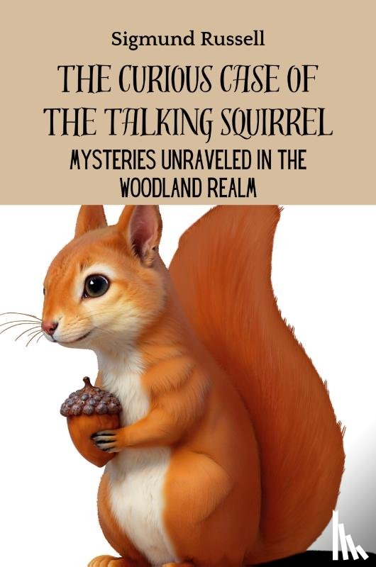Russell, Sigmund - The Curious Case of the Talking Squirrel
