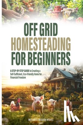 Brege, Denise Jeanne - Off-Grid Homesteading for Beginners