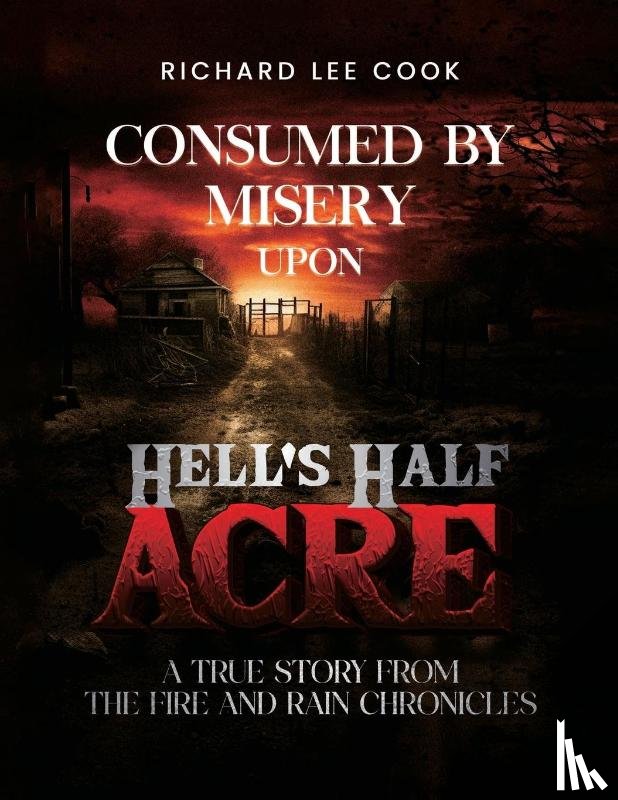 Lee Cook, Richard - Consumed By Misery Upon Hell's Half Acre