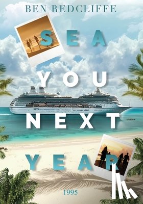 Radcliffe, Ben - Radcliffe, B: Sea You Next Year 1995