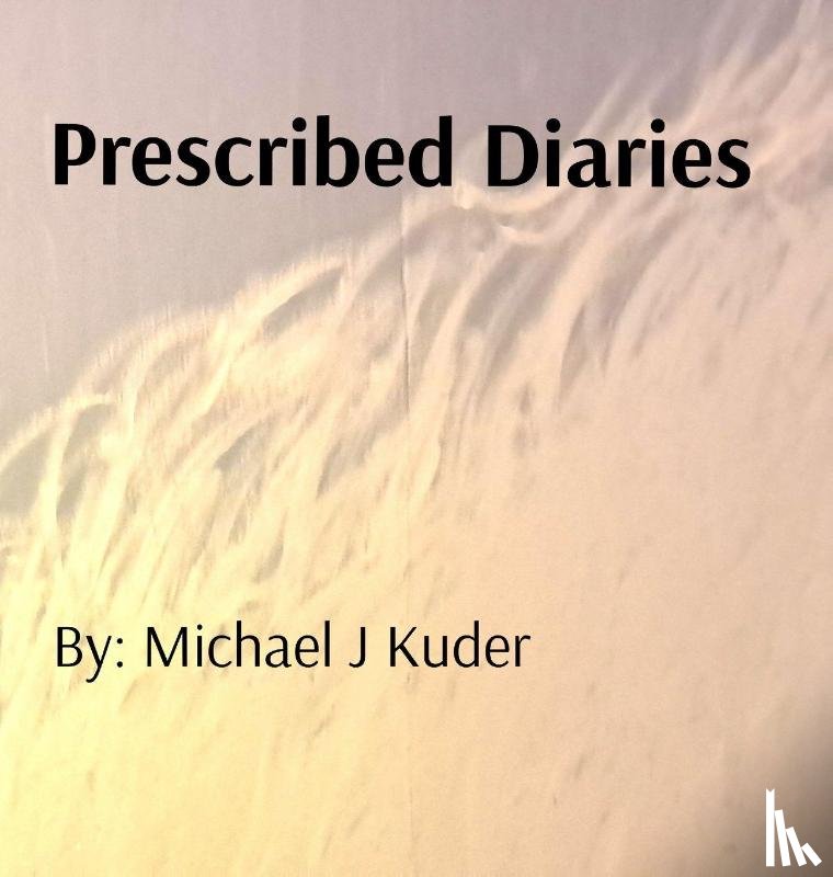 Kuder, Michael J - Prescribed Diaries