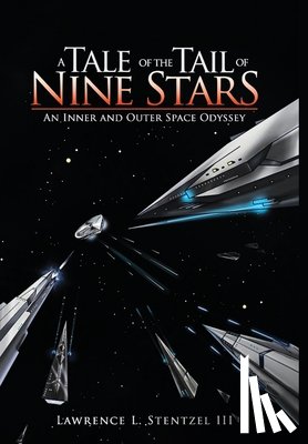 Stentzel, Lawrence - A Tale of the Tail of Nine Stars: An Inner and Outer Space Odyssey