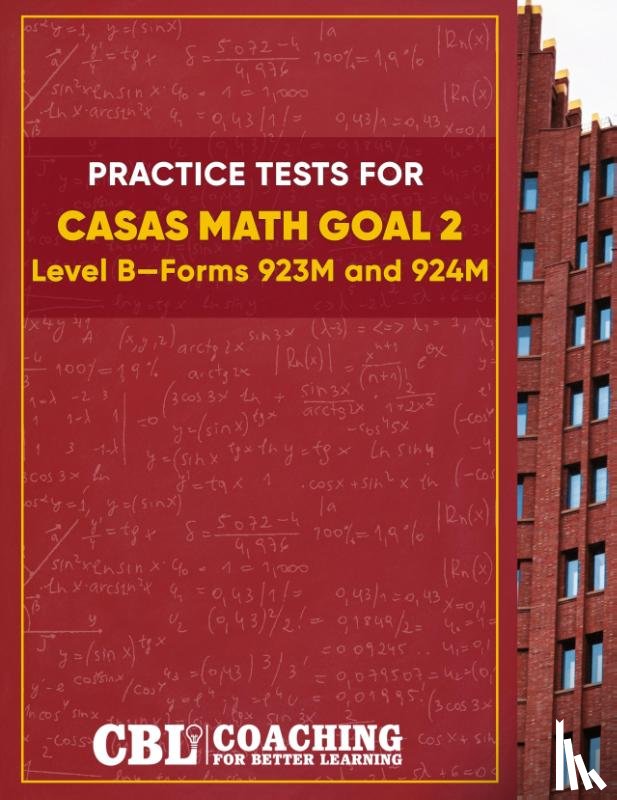 Coaching For Better Learning - Practice Tests for CASAS Math GOAL 2 Level B, Forms 923M and 924M