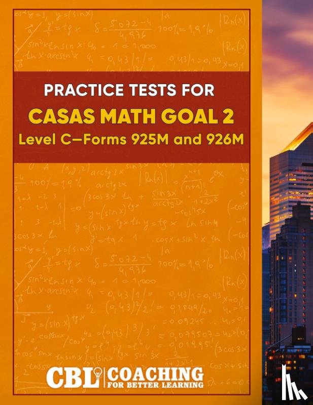 Coaching For Better Learning - Practice Tests for CASAS Math GOAL 2 Level C, Forms 925M and 926M