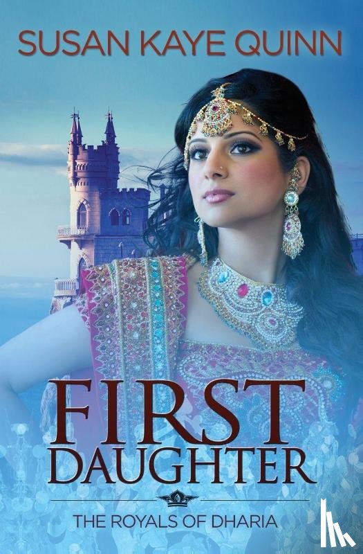 Quinn, Susan Kaye - First Daughter (Royals of Dharia 3)