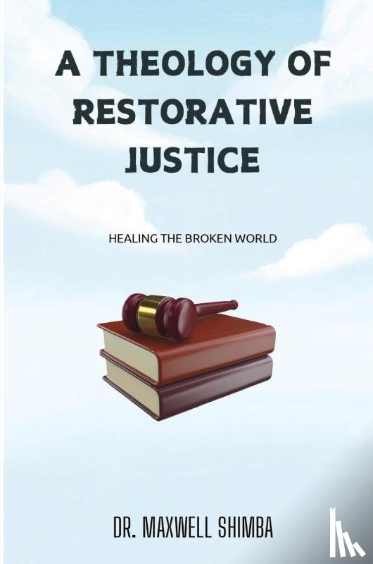Shimba, Maxwell - A Theology of Restorative Justice