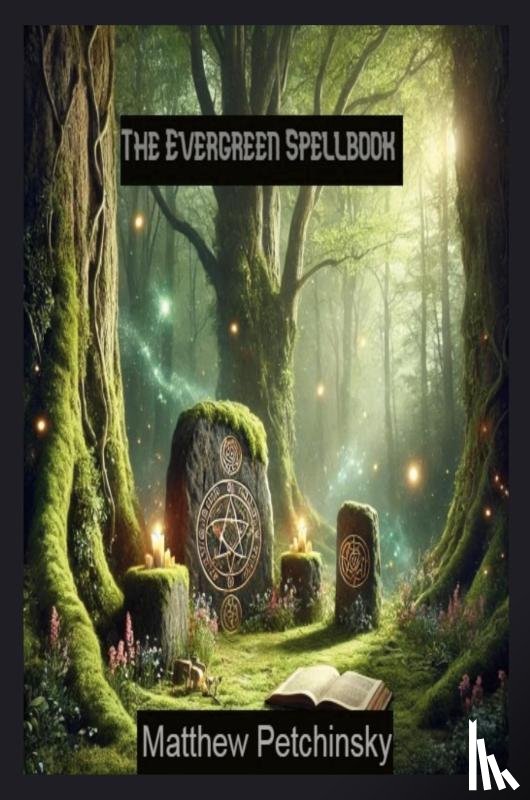Petchinsky, Matthew - The Evergreen Spellbook