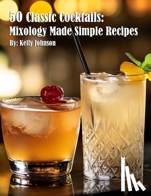 Johnson, Kelly - 50 Classic Cocktails