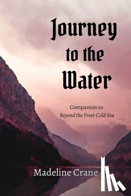 Crane, Madeline - Journey to the Water