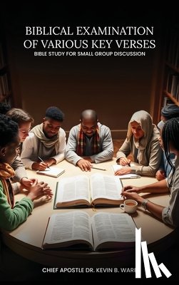 B. Ware, Chief Apostle Kevin - Communication from Heaven Biblical Examination of Various Key Verses