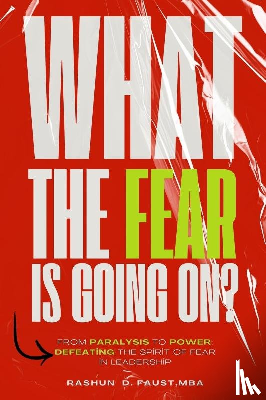 Faust, Rashun - What The Fear Is Going On
