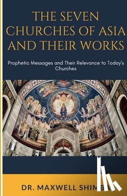 Shimba, Maxwell - The Seven Churches of Asia and Their Works