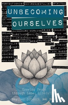 Schenck, Heather - Unbecoming Ourselves