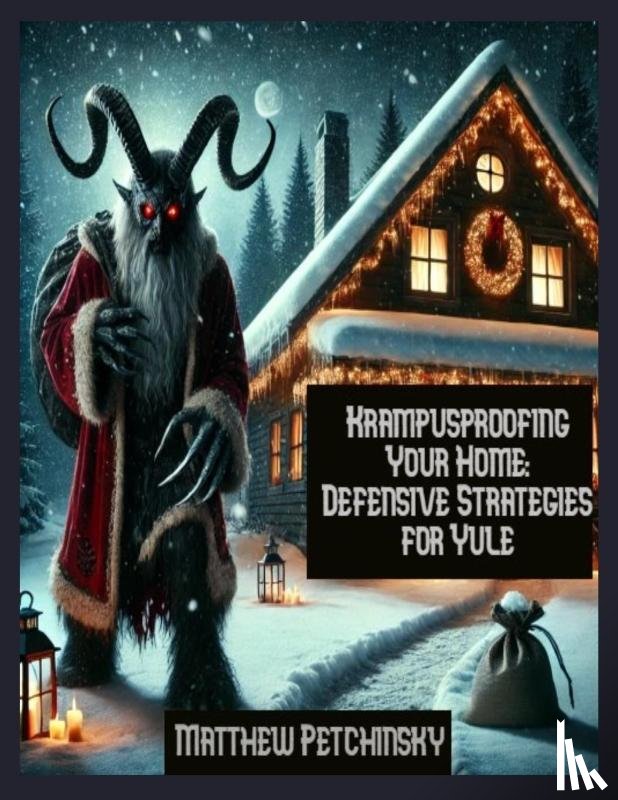 Petchinsky, Matthew - Krampusproofing Your Home
