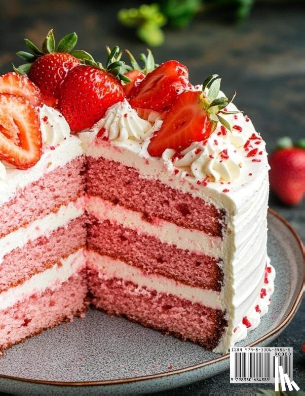 Johnson, Kelly - 50 Decadent Layer Strawberry Cake Recipes
