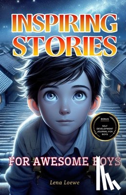 Loewe, Lena - Inspiring Stories for Awesome Boys