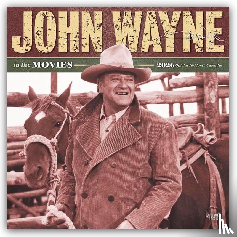Publishers, Browntrout - John Wayne in the Movies - John Wayne Filmbilder 2026 - 16-Monatskalender