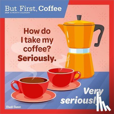 Brush Dance - But First Coffee 2026 12 X 24 Inch (Hanging) Monthly Square Wall Calendar Plastic-Free