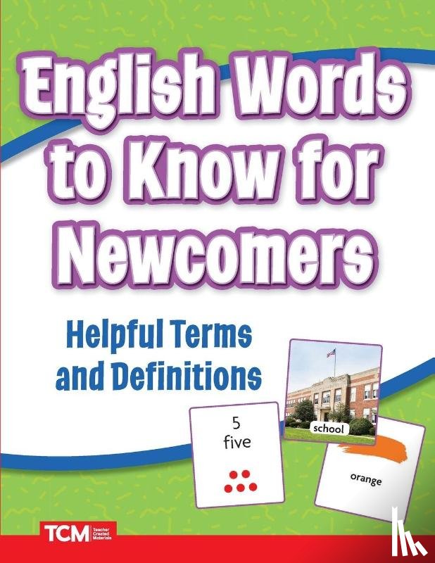 Teacher Created Materials - English Words to Know for Newcomers
