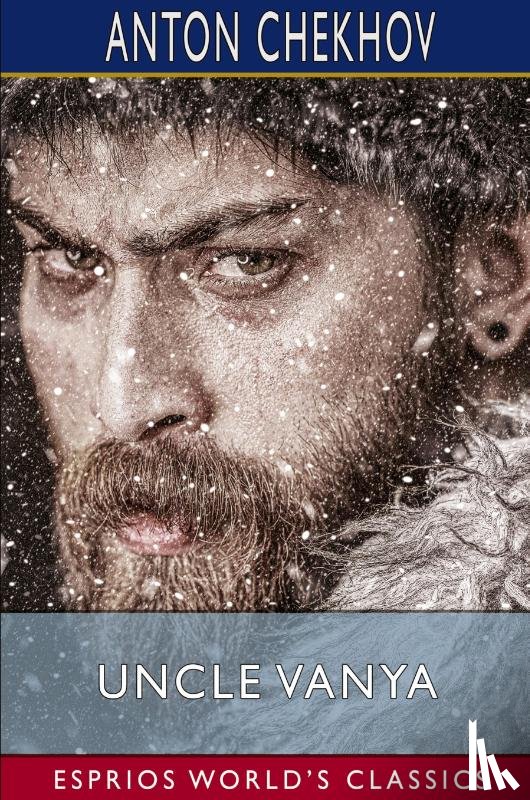 Chekhov, Anton - Uncle Vanya (Esprios Classics)