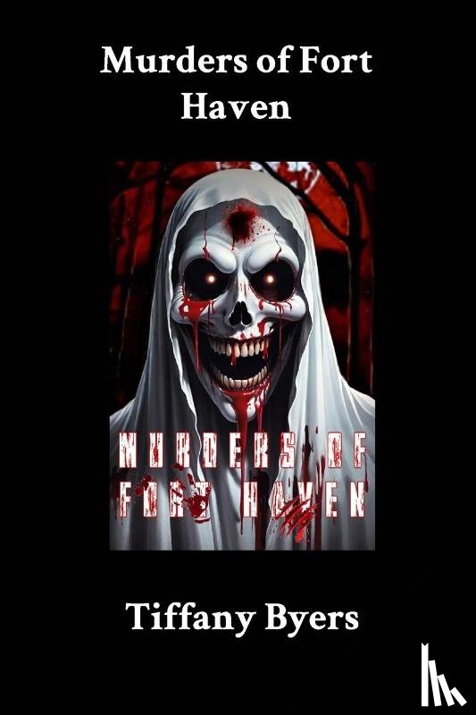 Byers, Tiffany - Murders of Fort Haven