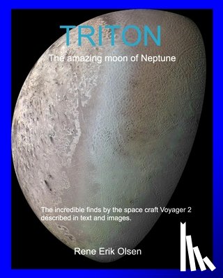 Olsen, Rene Erik - TRITON - The amazing moon of Neptune