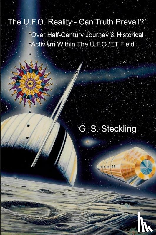 Steckling, Glenn - The UFO Reality - Can Truth Prevail?