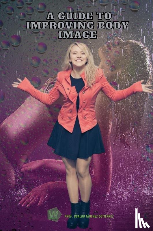 Gutiérrez, Ubaldo Sánchez - A guide to improving body image