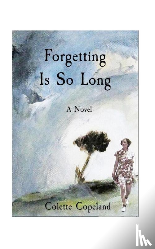 Copeland, Colette - Forgetting Is So Long