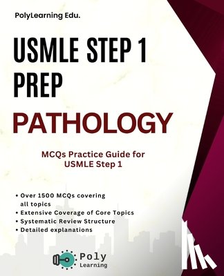 Edu, Polylearning - USMLE Step 1 Prep: Pathology: MCQs Practice Guide for USMLE Step 1