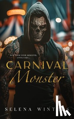 Winters, Selena - Carnival Monster: A Dark Carnival Romance