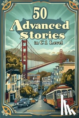 Snow, Elizabeth - Advanced English Short Stories for ESL Learners: Master C1 Vocabulary with Engaging Tales