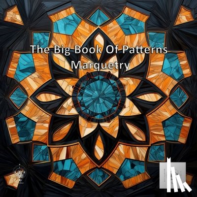 Elyon, Dravin - The Big Book Of Patterns: Marquetry Patterns
