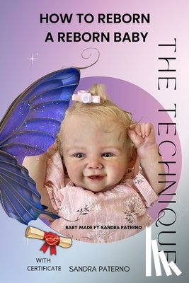 Paterno, Sandra - How to Reborn a Reborn Baby the Technique