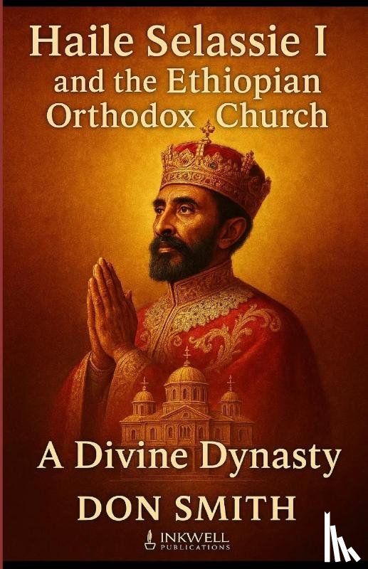 Smith, Don - Smith, D: Haile Selassie I and the Ethiopian Orthodox Church
