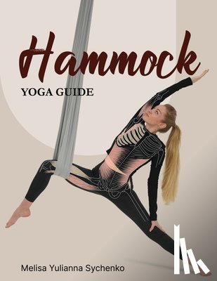 Sychenko, Melisa Yulianna - Hammock Yoga Guide