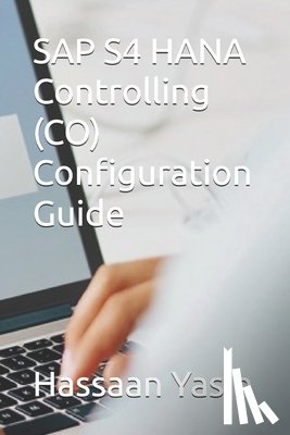 Yasin, Hassaan - SAP S4 HANA Controlling (CO) Configuration Guide