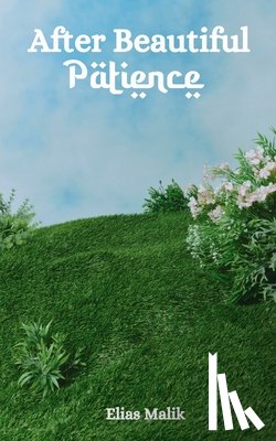 Malik, Elias - After Beautiful Patience