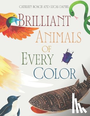 Daniel, Lucas - Brilliant Animals Of Every Color: Complete Edition