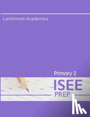 Academics, Larchmont - Primary 2 ISEE Prep: Three Practice Tests
