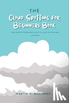 McKinney, Martin P - The Cloud Spotting for Beginners Book
