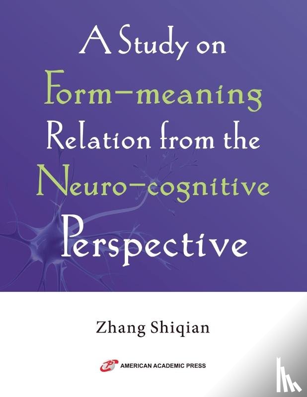Shiqian, Zhang - A Study on Form-meaning Relation from the Neuro-cognitive Perspective