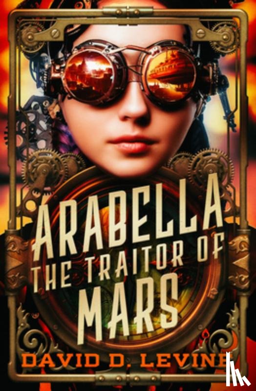 Levine, David D. - Arabella the Traitor of Mars: Volume 3