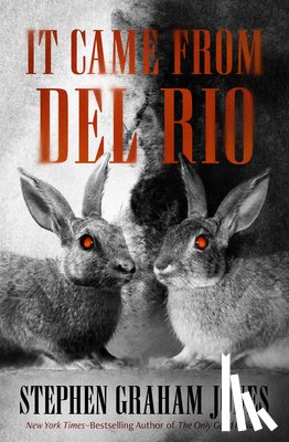 Jones, Stephen Graham - It Came from Del Rio