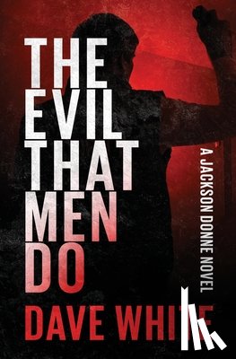 White, Dave - The Evil That Men Do