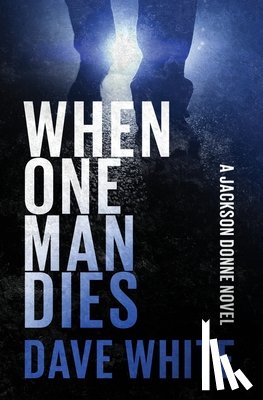 White, Dave - When One Man Dies