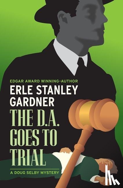Gardner, Erle Stanley - The D.A. Goes to Trial