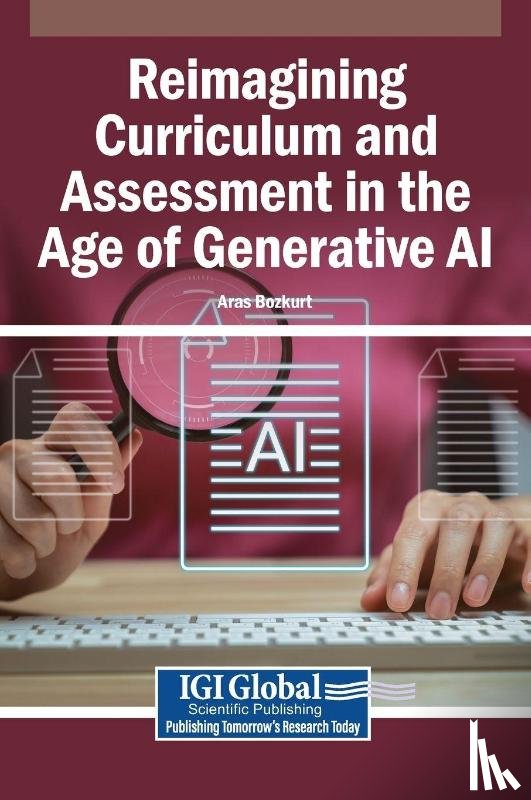  - Reimagining Curriculum and Assessment in the Age of Generative AI